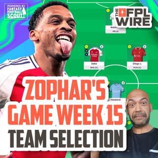 Zophar's Gameweek 15 Team Selection | The FPL Wire | Fantasy Premier League Tips 2024/25