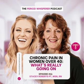 Eps 416: Chronic Pain in Women Over 40: What’s Really Going On with Stacey Roberts