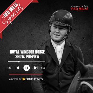 RED MILLS SPECIAL: Royal Windsor Horse Show Preview