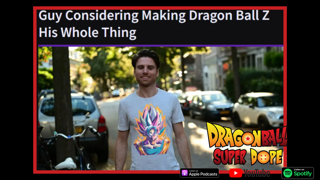 Guy Considering Making Dragon Ball Z His Whole Thing - Super Dope Reading Series
