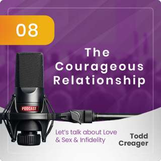 Episode #8 The Courageous Relationship