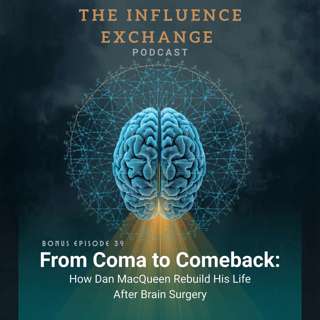 From Coma to Comeback: How Dan MacQueen Rebuilt His Life After Brain Surgery