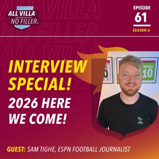 INTERVIEW SPECIAL! ALYSSON SIGNS FOR ASTON VILLA! WHAT CAN AVFC ACHIEVE IN 2026? GUEST: SAM TIGHE, ESPN