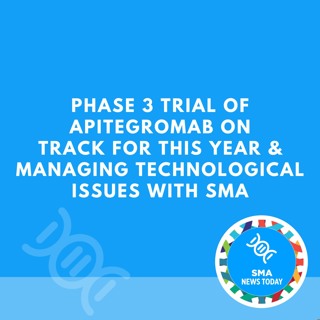 Phase 3 Trial of Apitegromab on Track for This Year & Managing Technological Issues With SMA