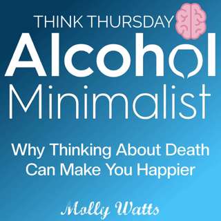 Think Thursday: Why Thinking About Death Can Make You Happier