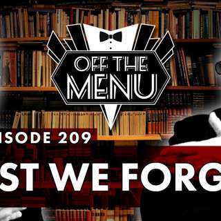 Episode 209 - Lest We Forget
