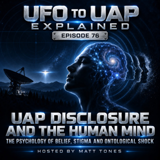 UAP Disclosure and The Human Mind: The Psychology of Belief, Stigma and Ontological Shock