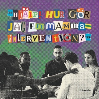Livsrådet: Hjälp! Hur gör jag en mamma-intervention?