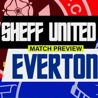 Sheffield United V Everton | Match Preview