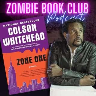 (BOOK CLUB DISCUSSION) Zone One by Colson Whitehead | Zombie Book Club Ep 141