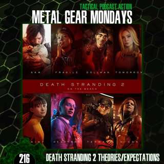 #216: Death Stranding 2 (2025) Predictions & Pre-Release