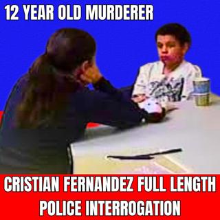 Cristian Fernandez 12 Year Old Murderer Full Length Police Interrogation