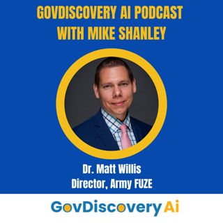 Ep. 73 U.S. Army & Innovation with Dr. Matthew Willis, Army FUZE