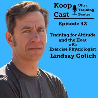 Training for Altitude and the Heat with Exercise Physiologist Lindsay Golich | Koopcast Episode 42