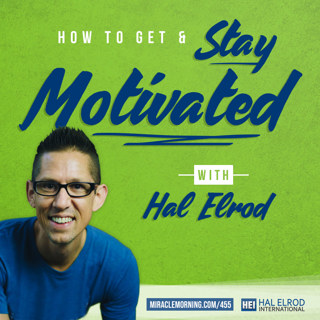 Achieve Your Goals with Hal Elrod