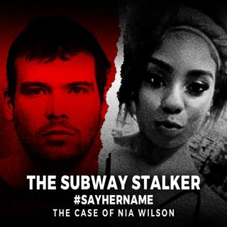 The Subway Stalker | The Terrifying Case of Nia Wilson | UNSEEN