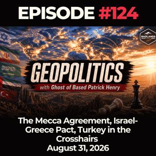 Geopolitics with Ghost Ep. 124: The Mecca Agreement, Israel-Greece Pact, Turkey in the Crosshairs - 8/31/26