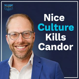 65: Why Your Team's Niceness Is Costing You More Than You Think | Dr. Joe Hirsch