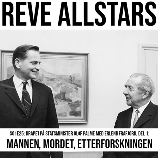 Drapet på statsminister Olof Palme med Erlend Frafjord, del 1: Mannen, mordet, etterforskningen