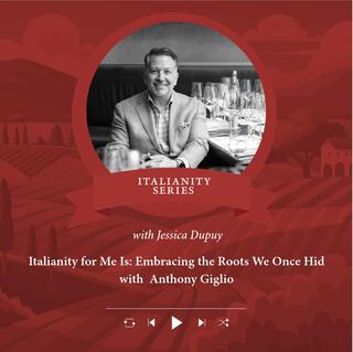 Ep. 2820 Italianity for Me Is: Embracing the Roots We Once Hid with Anthony Giglio | Italianity Series with Jessica Dupuy 