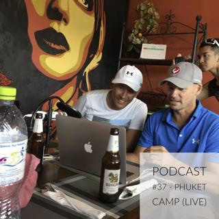 #37 - Phuket Camp ... Lot's of Triathlon Smack Talk ...