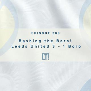 266 | Bashing the Boro - Leeds United 3 - 1 Middlesboro