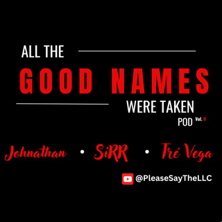 ALL THE GOOD NAMES WERE TAKEN | VOL. II | THE KICKBACK EDITION