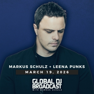 Global DJ Broadcast - Markus Schulz and Leena Punks (Mar 19 2026)