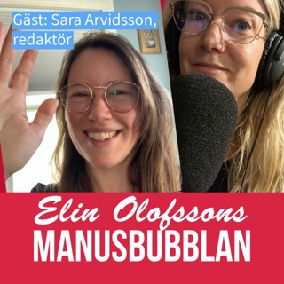 Manusbubblan gästas av redaktör Sara Arvidsson