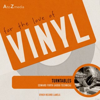 Turntables - (For the Love of Vinyl) - Episode 07