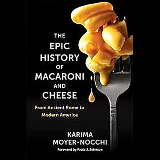 The Epic Journey of Macaroni and Cheese: from Rome to America