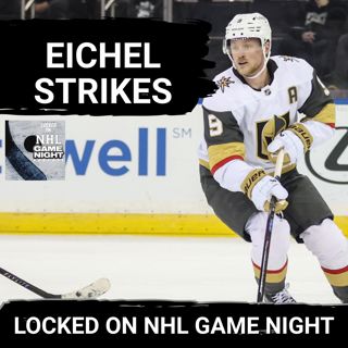 GAME NIGHT: Eichel's OT winner, Ducks SOAR in Chicago romp, Logan Thompson OUTDUELS Jet Greaves
