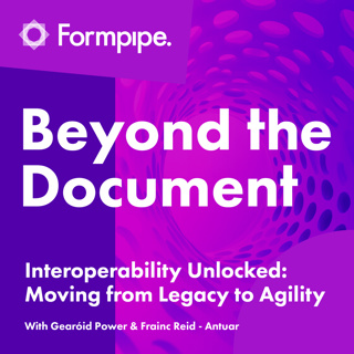 Interoperability Unlocked: Moving from Legacy to Agility (with Gearóid Power and Frainc Reid of Antuar)
