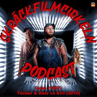 Episode 42 - Cube (1997) & Tucker & Dale vs Evil (2010)
