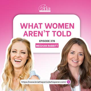 Eps 378: Why Women Are Still Confused About Health w/ Meghan Rabbitt