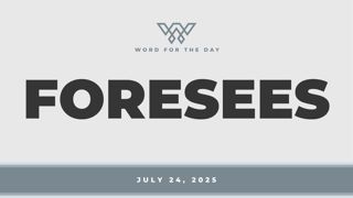 Foresees