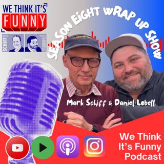 Season 8 Wrap Up Show w/ Mark Schiff & Daniel Lobell