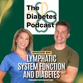 Episode 41: Lymphatic System Function and Diabetes