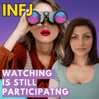 THE INFJ WHO “JUST OBSERVES” IS STILL PART OF THE DRAMA