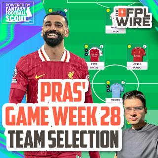 6k! Pras' Gameweek 28 Team Selection | The FPL Wire | Fantasy Premier League Tips 2024/25