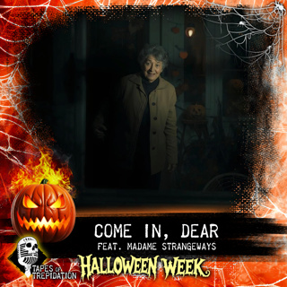 Halloween Week: Day 3 - Come In, Dear