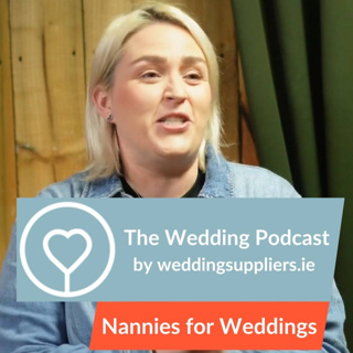 Nannies for Weddings | The Wedding Podcast by weddingsuppliers.ie