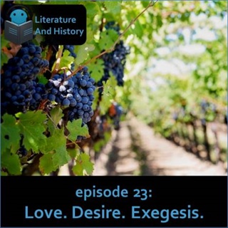 Episode 23: Love. Desire. Exegesis. (The Song of Songs/Solomon)