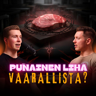 #87: Totuus PUNAISESTA LIHASTA 🥩 - Aiheuttaako punainen liha syöpää? Onko lisäproteiini tarpeen? Onko media luotettava lähde lihan informoinnissa? Natriumnitriitti?