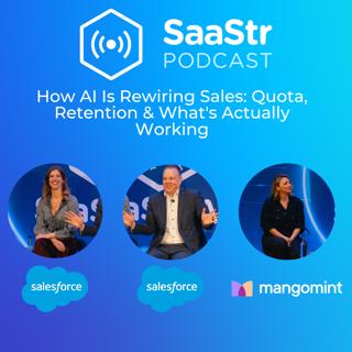 SaaStr 848: How AI Is Rewiring Sales: Quota, Retention & What's Actually Working with SaaStr, Salesforce and Mangomint
