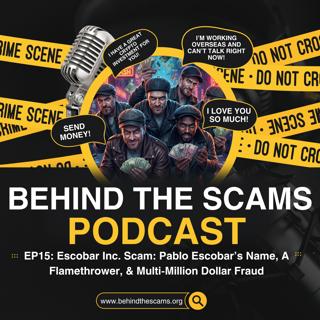 EP15: Escobar Inc. Scam: Pablo Escobar’s Name, A Flamethrower, & Multi-Million Dollar Fraud