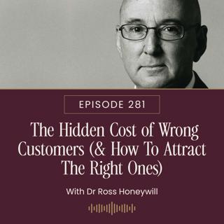 The Hidden Cost of Wrong Customers (& How To Attract The Right Ones)