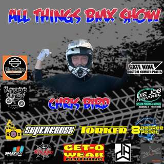 All Things BMX Show with Chris Bird