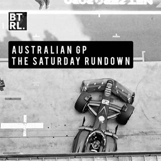 The Saturday Rundown - Australian GP