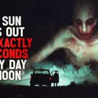 "The Sun Goes Out For Exactly Three Seconds Every Day At Noon" Creepypasta
